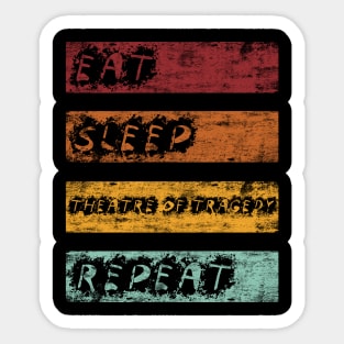 Eat Sleep Theatre Of Tragedy Sticker